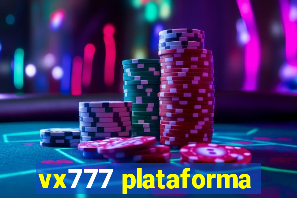 vx777 plataforma
